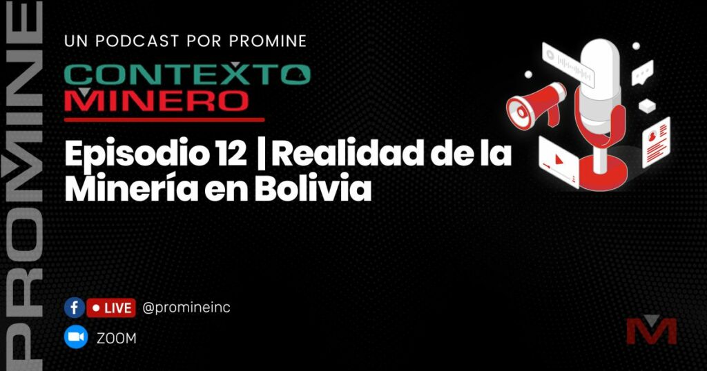 Realidad de la Minería en Bolivia | Episodio 12 - Promine Banner Podcast