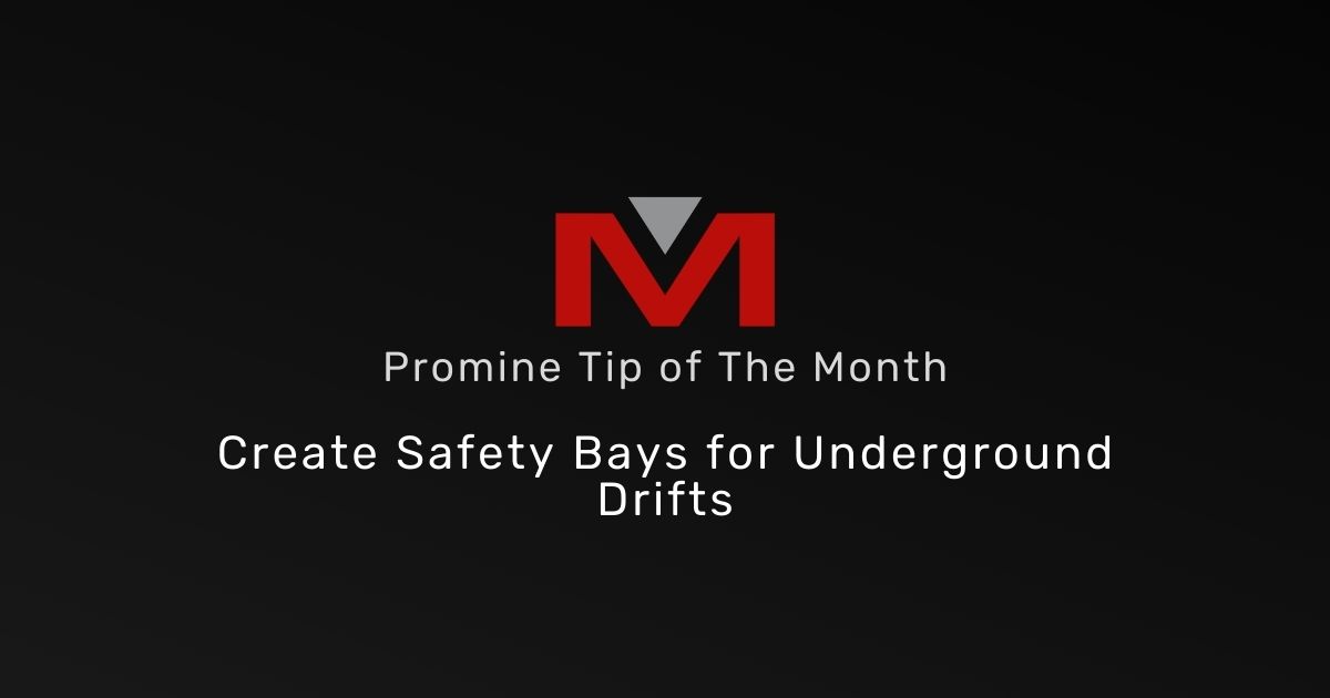 Create safety bays for underground drifts - Promine Banner Tip of the Month